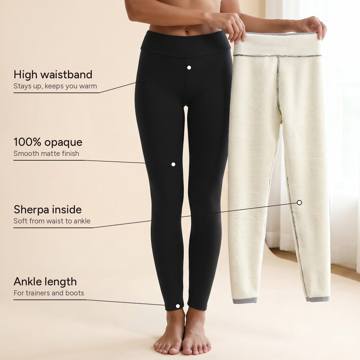 High waistband, 100% opaque, sherpa inside, ankle length